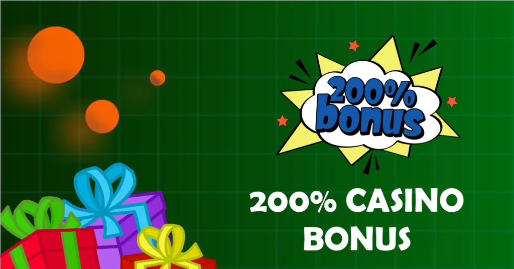 200% casino bonuses