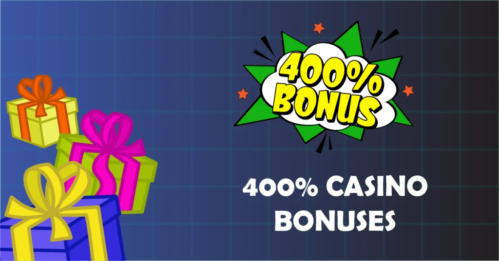 400% casino bonuses