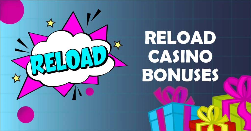 Reload casino bonuses