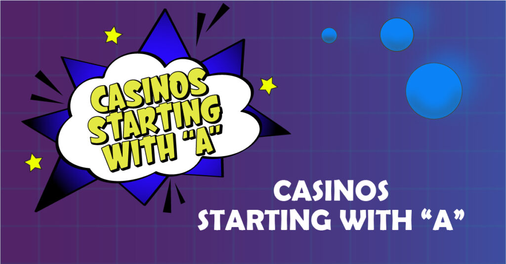 Online casinos starting with the letter A